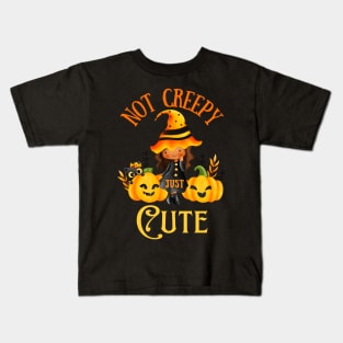 Not Creepy Just Cute, Adorable Witch Kids T-Shirt